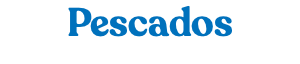 Pescados