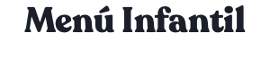 Menú Infantil